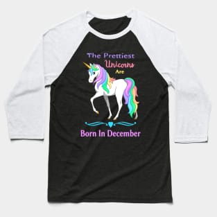 Pretty Rainbow Unicorn Born In December Birthday Girl Baseball T-Shirt